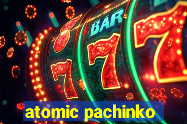 atomic pachinko